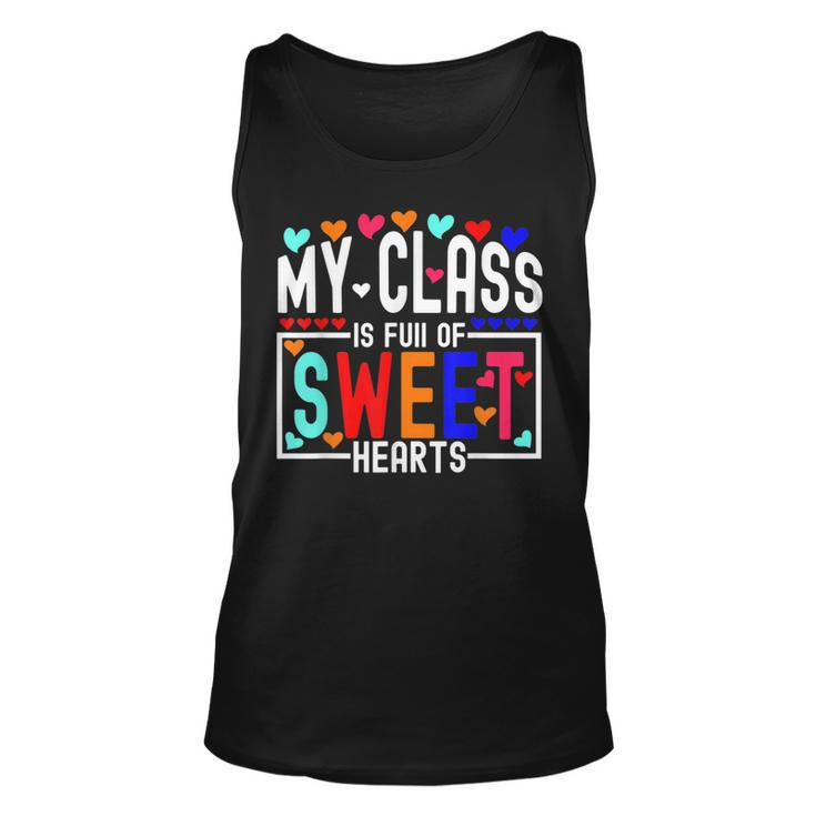 Valentines Day My Class Full Of Sweethearts Teacher Funny  V11 Unisex Tank Top