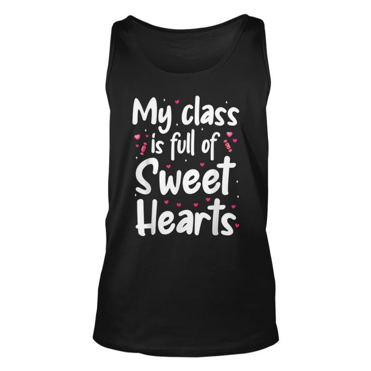 Valentines Day My Class Full Of Sweethearts Teacher Funny  V5 Unisex Tank Top