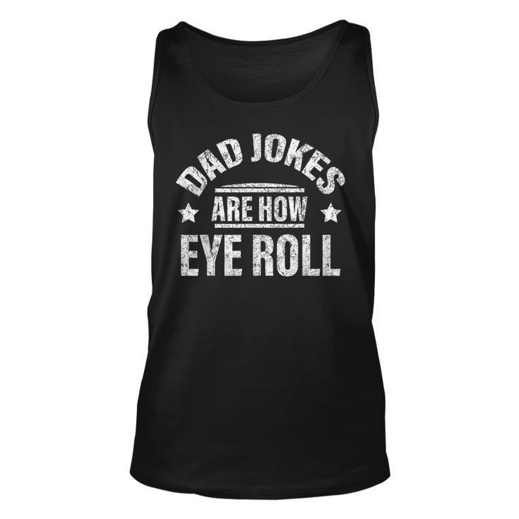 Vintage Dad Jokes Are How Eye Roll Funny Fathers Day Men  Unisex Tank Top