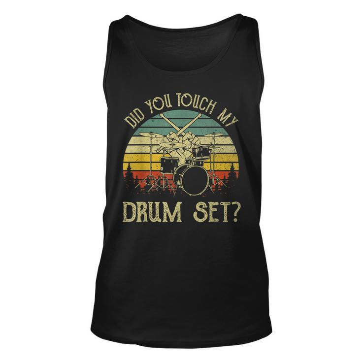 Vintage Drummer Percussion Drums Did You Touch My Drum Set  Unisex Tank Top