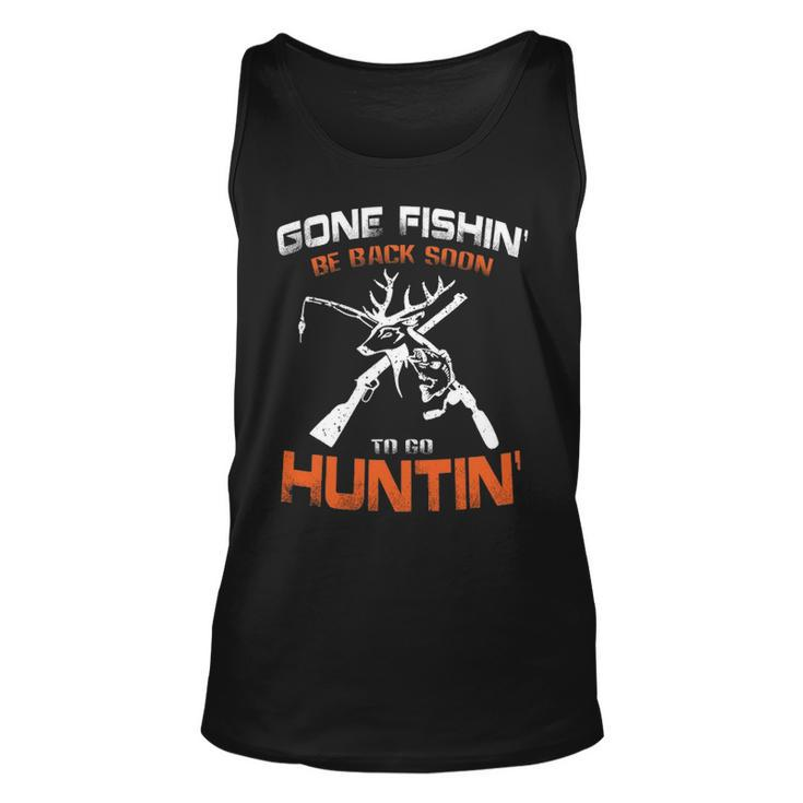 Vintage Gone Fishin Be Back Soon To Go Huntin Unisex Tank Top