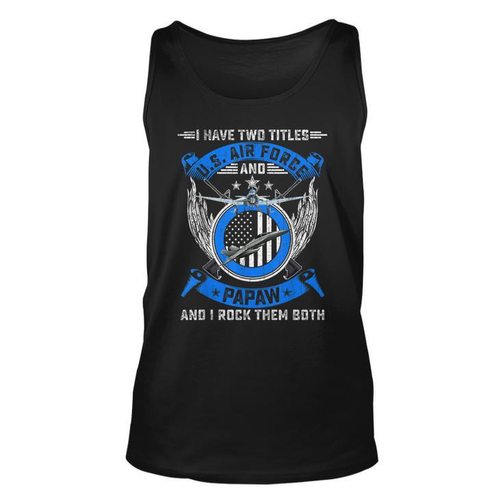Vintage I Have Two Titles Us Air Force Veteran And Papaw  Unisex Tank Top