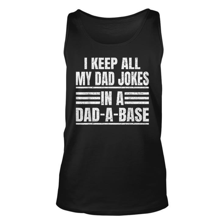 Vintage I Keep All My Dad Jokes In A Dad-A-Base Fathers Day  Unisex Tank Top