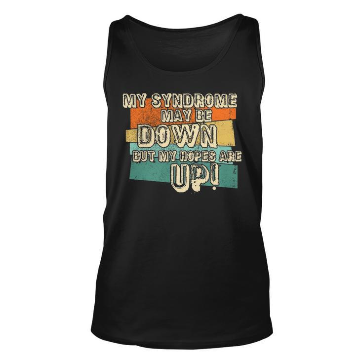 Vintage Retro My Syndrome May Be Down But My Hope Is Up Unisex Tank Top