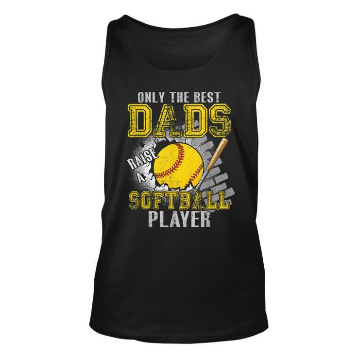 Vintage The Best Dads Raise A Softball Player Fathers Day  Unisex Tank Top