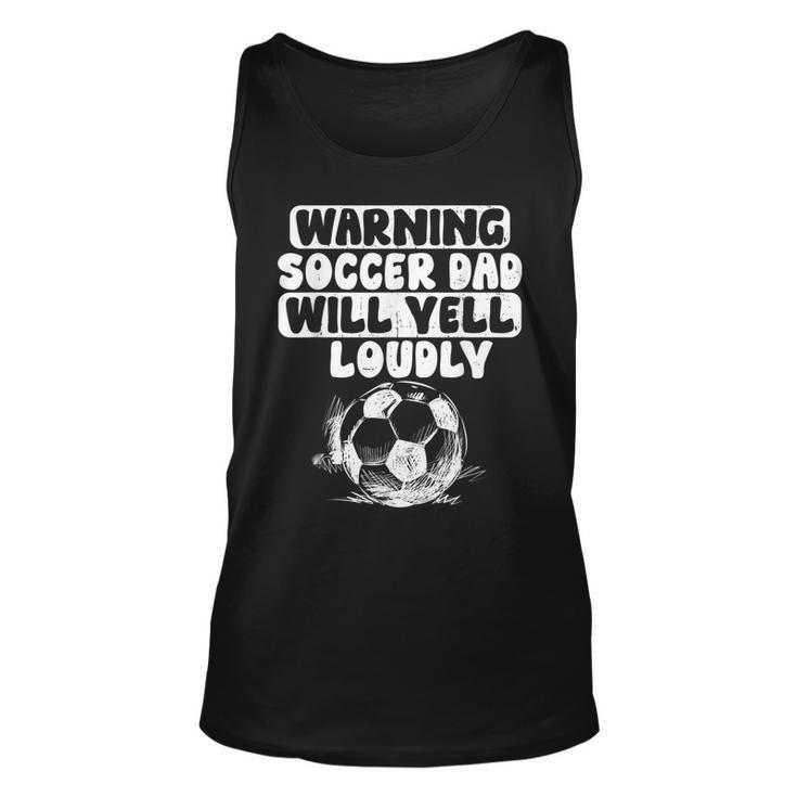 Vintage Warning Soccer Dad Will Yell Loudly For Men Funny  Unisex Tank Top