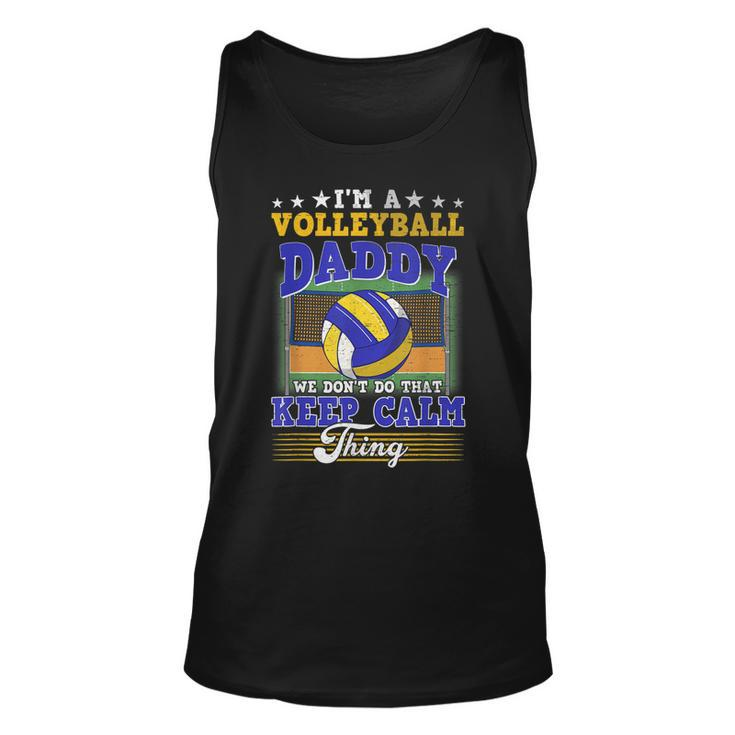 Volleyball Daddy Dont Do That Keep Calm Thing  Unisex Tank Top