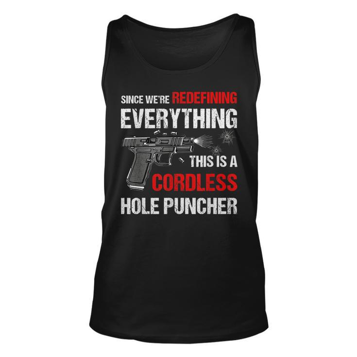 We Are Redefining Everything This Is A Cordless Hole Puncher  Unisex Tank Top