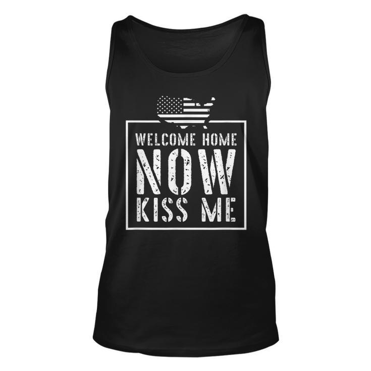 Welcome Home Soldier - Kiss Me Deployment Military  Unisex Tank Top