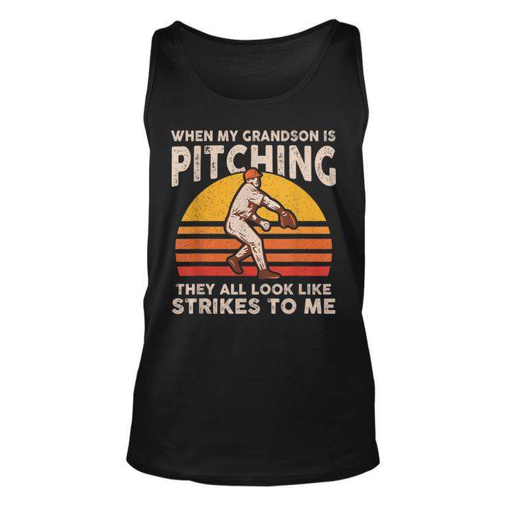 When My Grandson Is Pitching They All Look Like Strikes  Unisex Tank Top