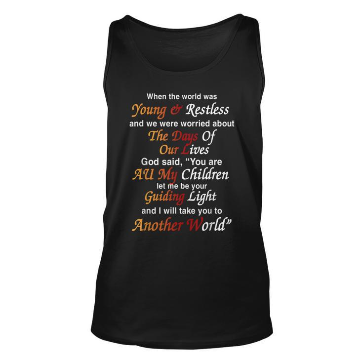 When The Worlf Was Young & Restless  Unisex Tank Top