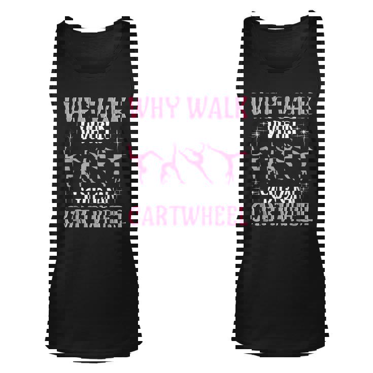 Why Walk When You Can Cartwheel Cute Gymnastics Dance Girls Tank Top