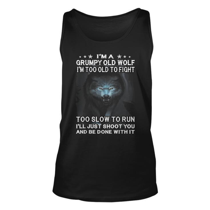 Wolf Im A Grumpy Old Wolf Im Too Old To Fight Too Slow Unisex Tank Top