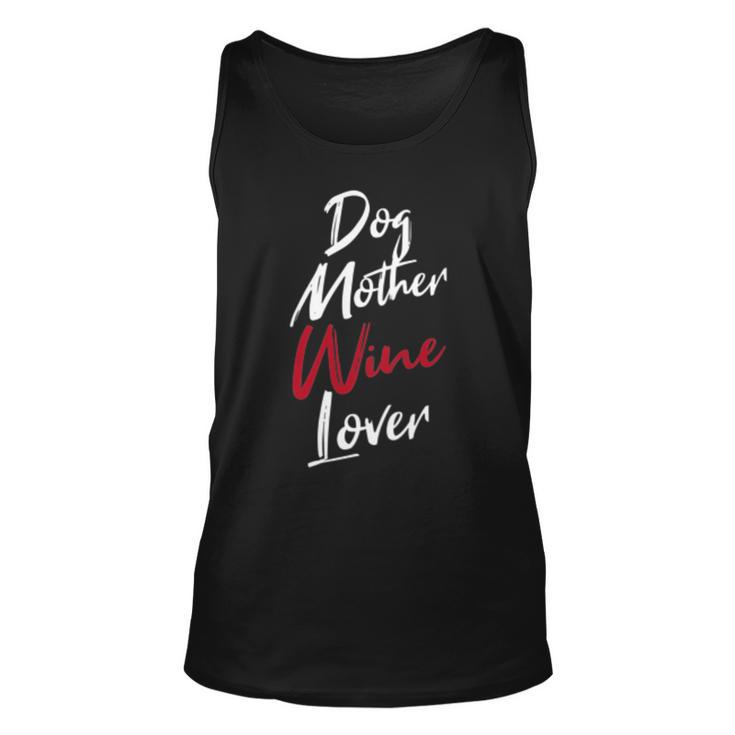 Womens Dog Mother Wine Lover   Funny Wine T Unisex Tank Top