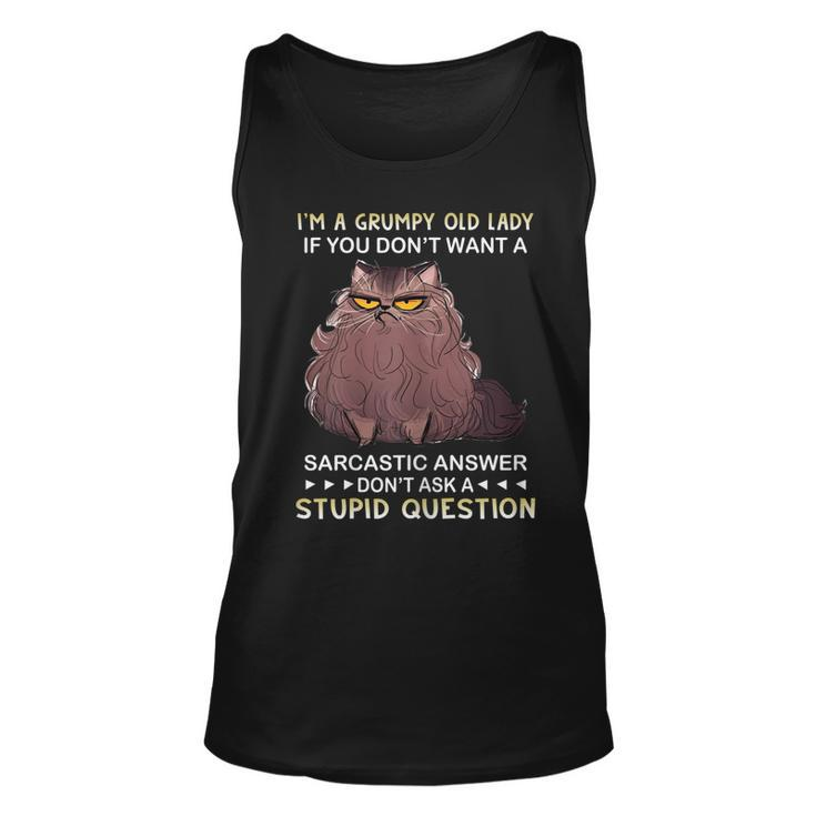 Womens Im A Grumpy Old Lady If You Dont Want A Sarcastic Answer  Unisex Tank Top