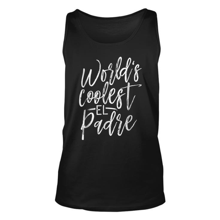 Worlds Coolest El Padre  The Greatest Gift Unisex Tank Top
