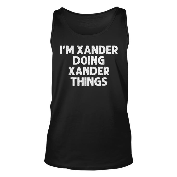Xander Gift Doing Name Things Funny Personalized Joke Men  Unisex Tank Top
