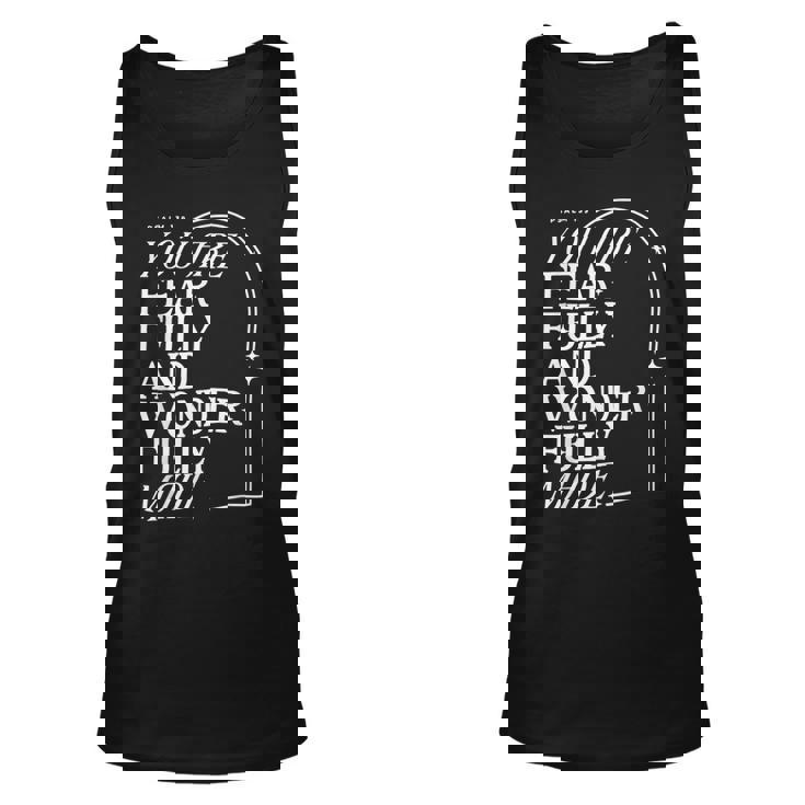 You Are Fearfully And Wonderfully Made Psalm 139  Unisex Tank Top