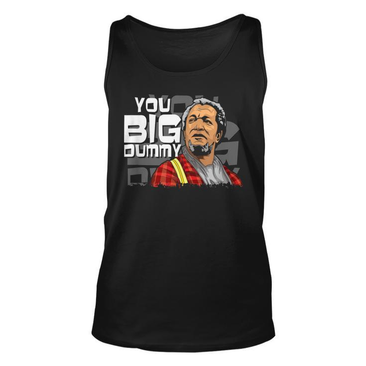 You Big Dummy Son In Sanford City Funny And Meme   Unisex Tank Top