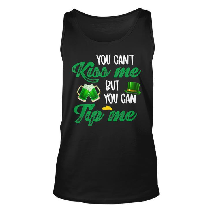 You Cant Kiss Me But You Can Tip Me Funny St Patricks Day  Unisex Tank Top