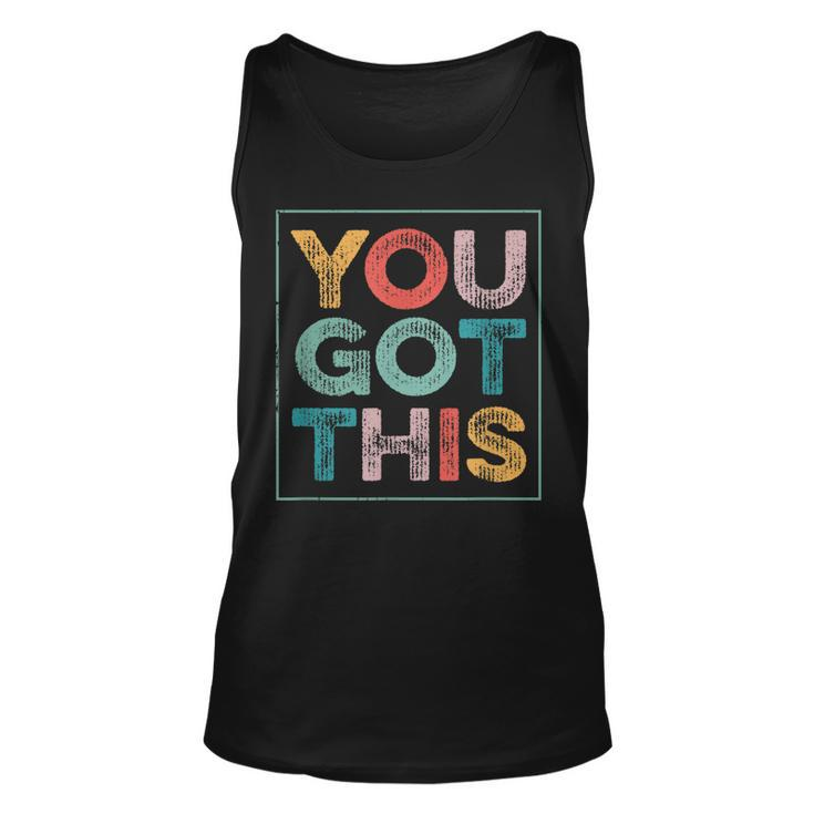 You Got This Saying Cool Motivational Quote  Unisex Tank Top