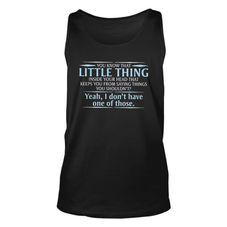 You Know That Little Thing Inside Your Head That Keeps You From Saying Things You Shouldnt Men Women Tank Top Graphic Print Unisex