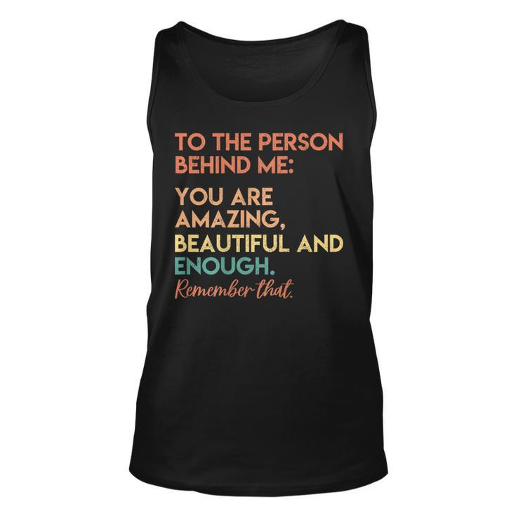 You Matter You Are Amazing Vintage To The Person Behind Me  Unisex Tank Top