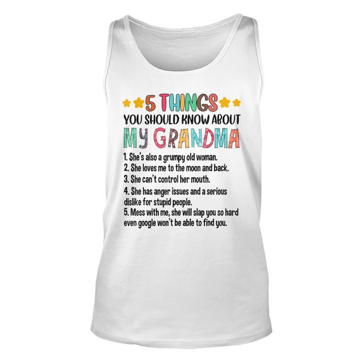 5 Things You Should Know About My Grandma Grumpy Old Woman  Unisex Tank Top