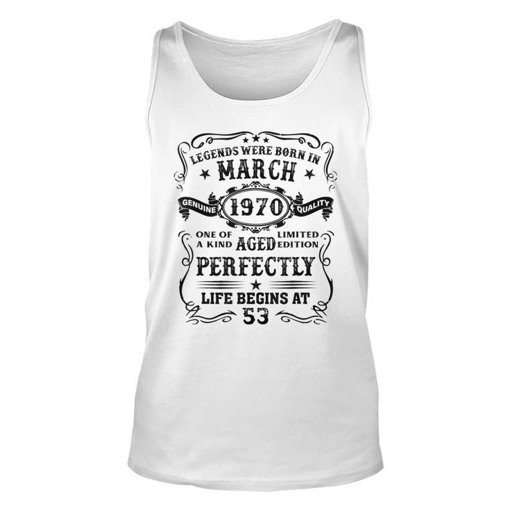 53 Years Old Gifts Legends Born In March 1970 53Rd Birthday  Unisex Tank Top