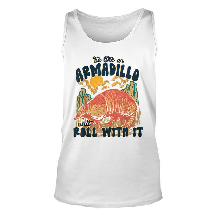 Be Like An Armadillo Roll With It Western Southern Country  Unisex Tank Top