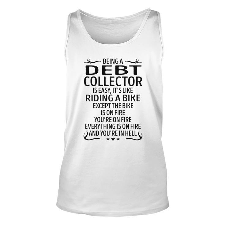 Being A Debt Collector Like Riding A Bike  Unisex Tank Top