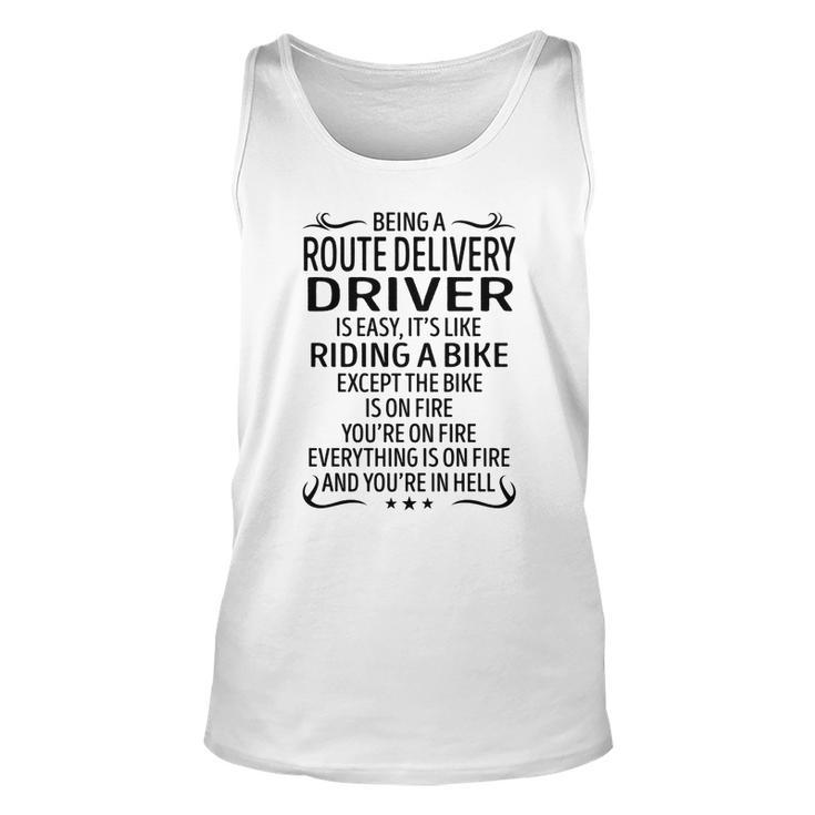 Being A Route Delivery Driver Like Riding A Bike  Unisex Tank Top