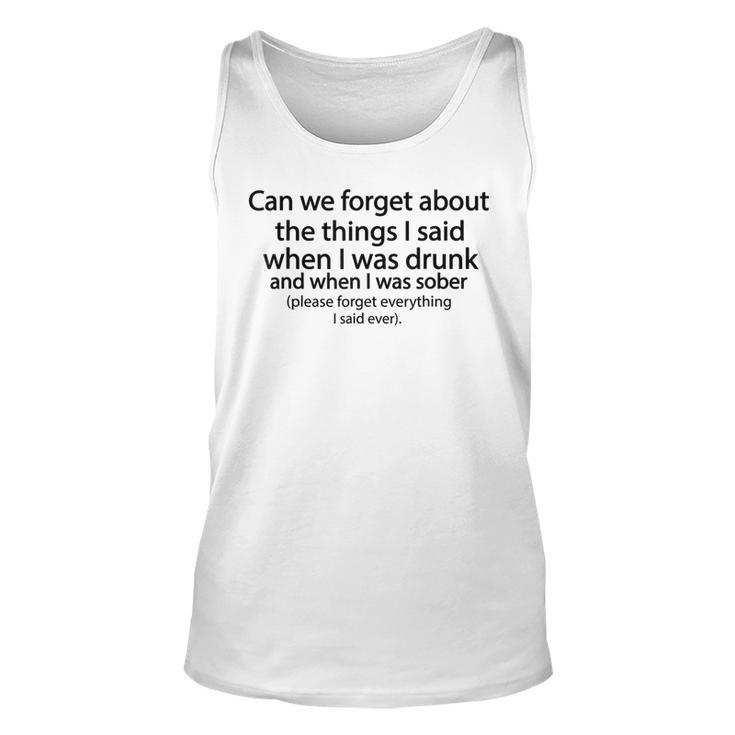 Can We Forget About The Things I Said When I Was Drunk  V3 Unisex Tank Top