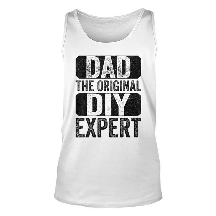 Dad The Original Do It Yourself Diy Expert Fathers Day  Unisex Tank Top