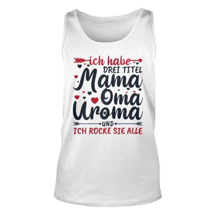 Damen Unisex TankTop Mama Oma Uroma - Ich rocke alle Titel!