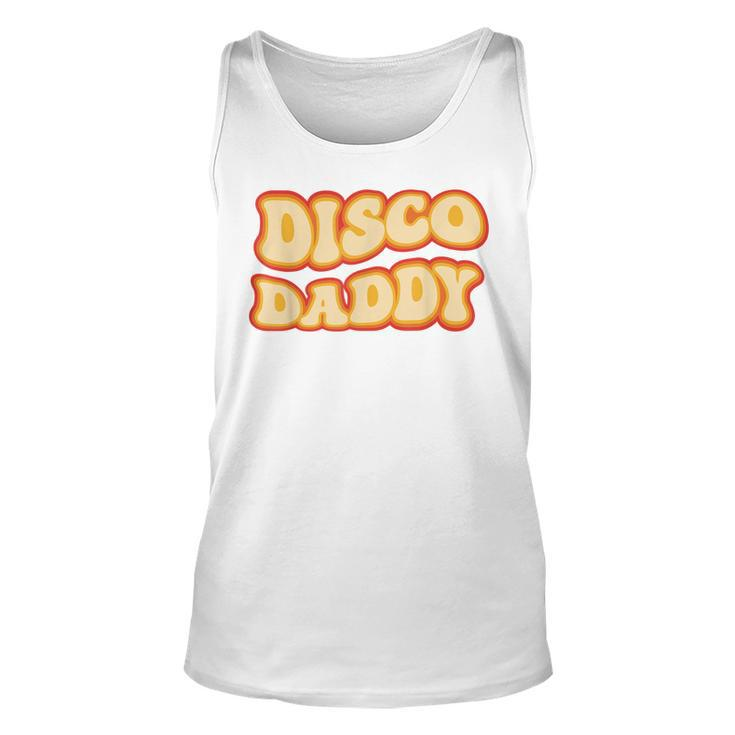 Disco Daddy 70S Dancing Party Retro Vintage Groovy  Unisex Tank Top