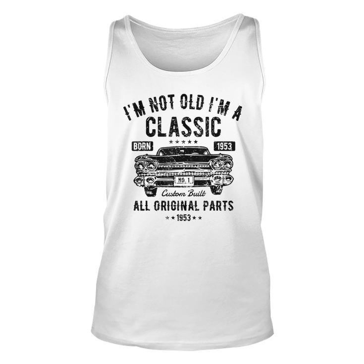 Funny 69Th Birthday 69 Years Old Man Classic Car Born 1953  Unisex Tank Top