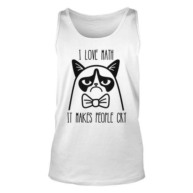 Funny Cat  - I Love Math It Makes People Cry Unisex Tank Top
