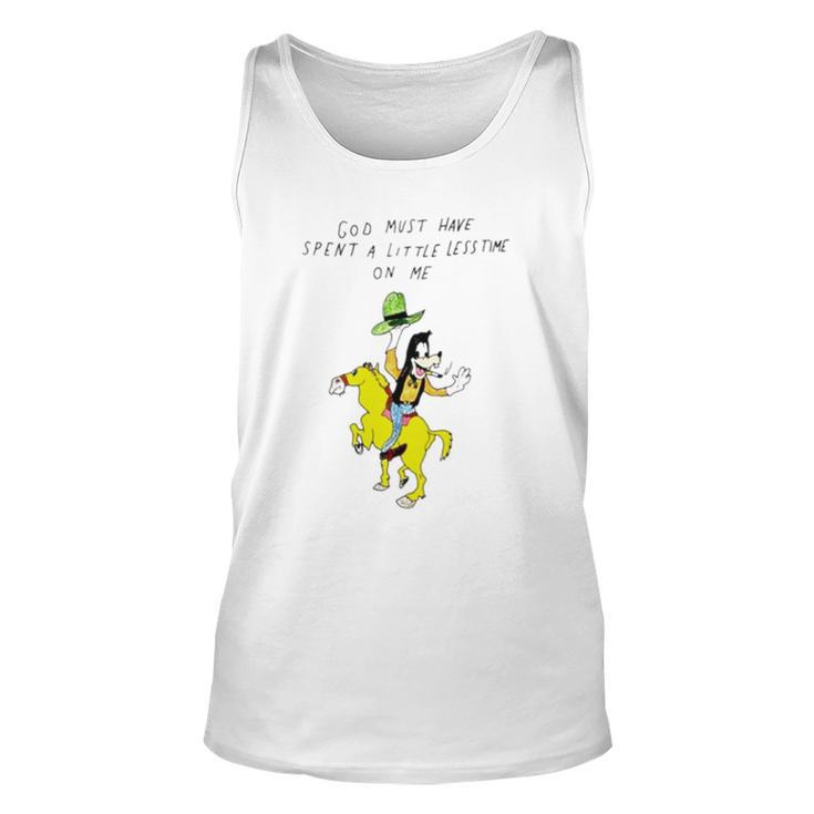 God Must Have Spent A Little Less Time On Me Unisex Tank Top