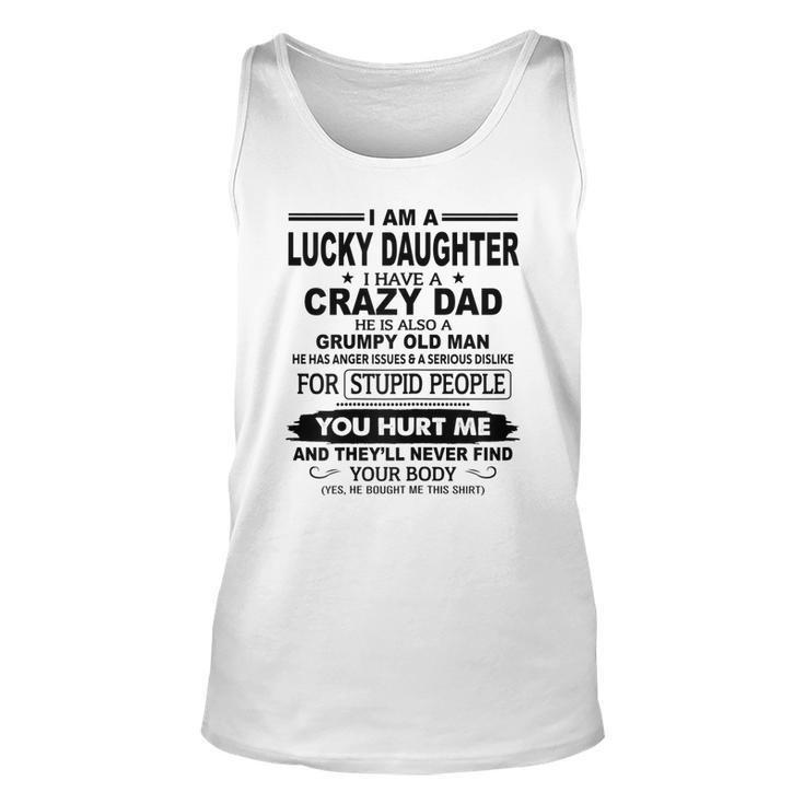 I Am A Lucky Daughter I Have A Crazy Dad He Grumpy Old Man  Unisex Tank Top