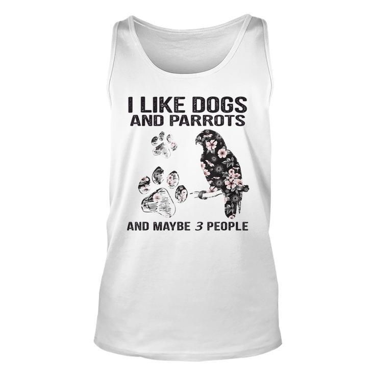 I Like Dogs And Parrots And Maybe 3 PeopleLove Dogs Parrots Unisex Tank Top