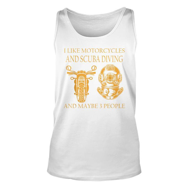 I Like Motorcycles And Scuba Diving And Maybe 3 People Funny Unisex Tank Top