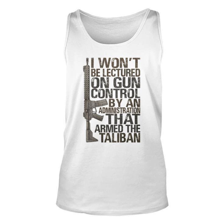 I Wont Be Lectured On Gun Control By An Administration  Unisex Tank Top