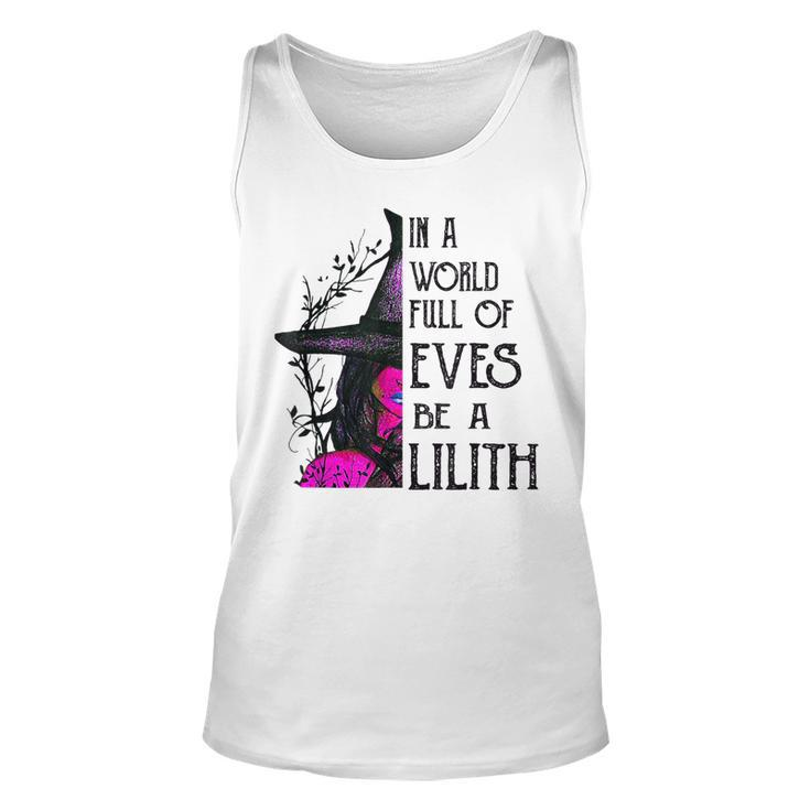 In A World Full Of Eves Be A Lilith  Unisex Tank Top