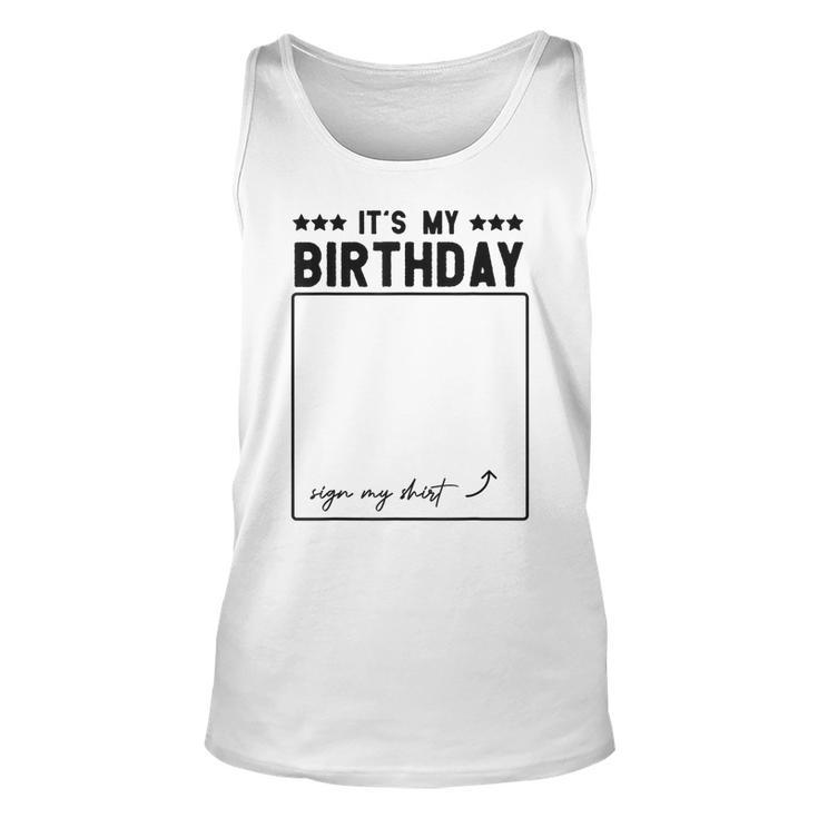 Its My Birthday Funny Sign  Unisex Tank Top