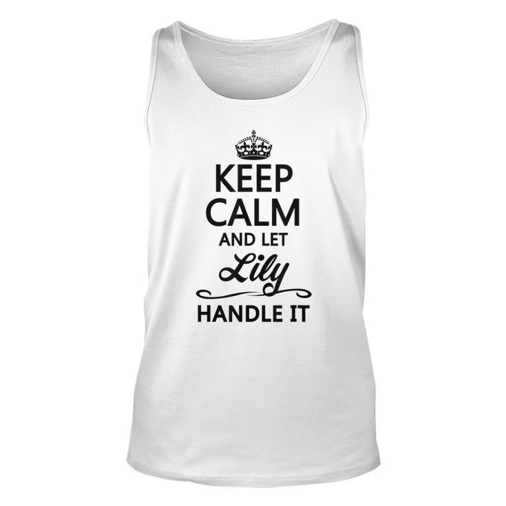 Keep Calm And Let Lily Handle It | Funny Name Gift -  Unisex Tank Top