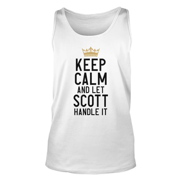 Keep Calm And Let Scott Handle It Funny Scott Name Unisex Tank Top