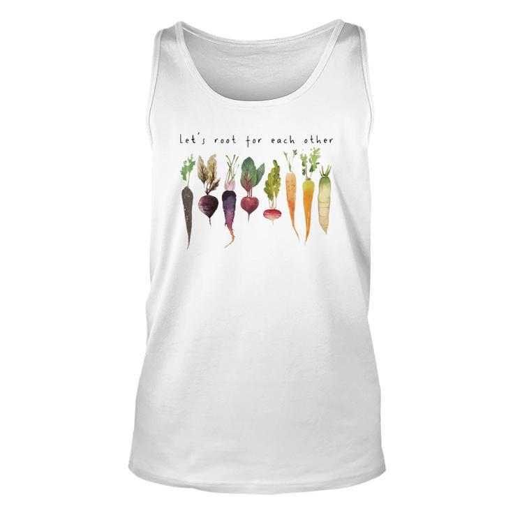 Lets Root For Each Other And Watch Each Other Grow  Unisex Tank Top