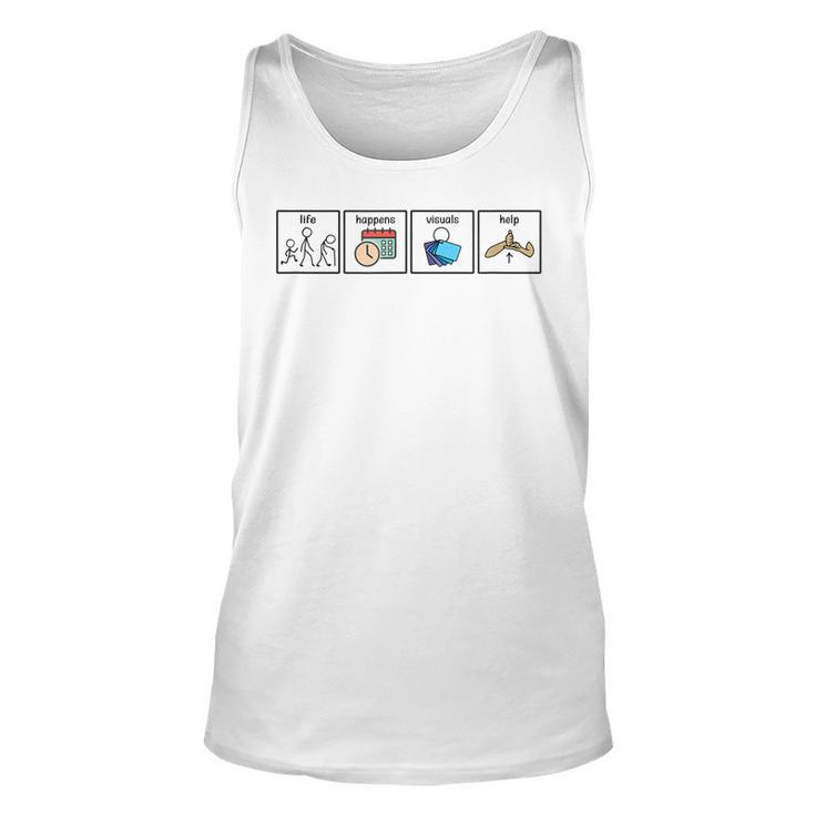 Life Happens Visuals Help Sped Special Education Autism  Unisex Tank Top