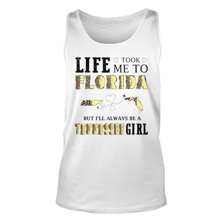 Life Took Me To Florida But I’Ll Always Be A Tennessee Girl Unisex Tank Top